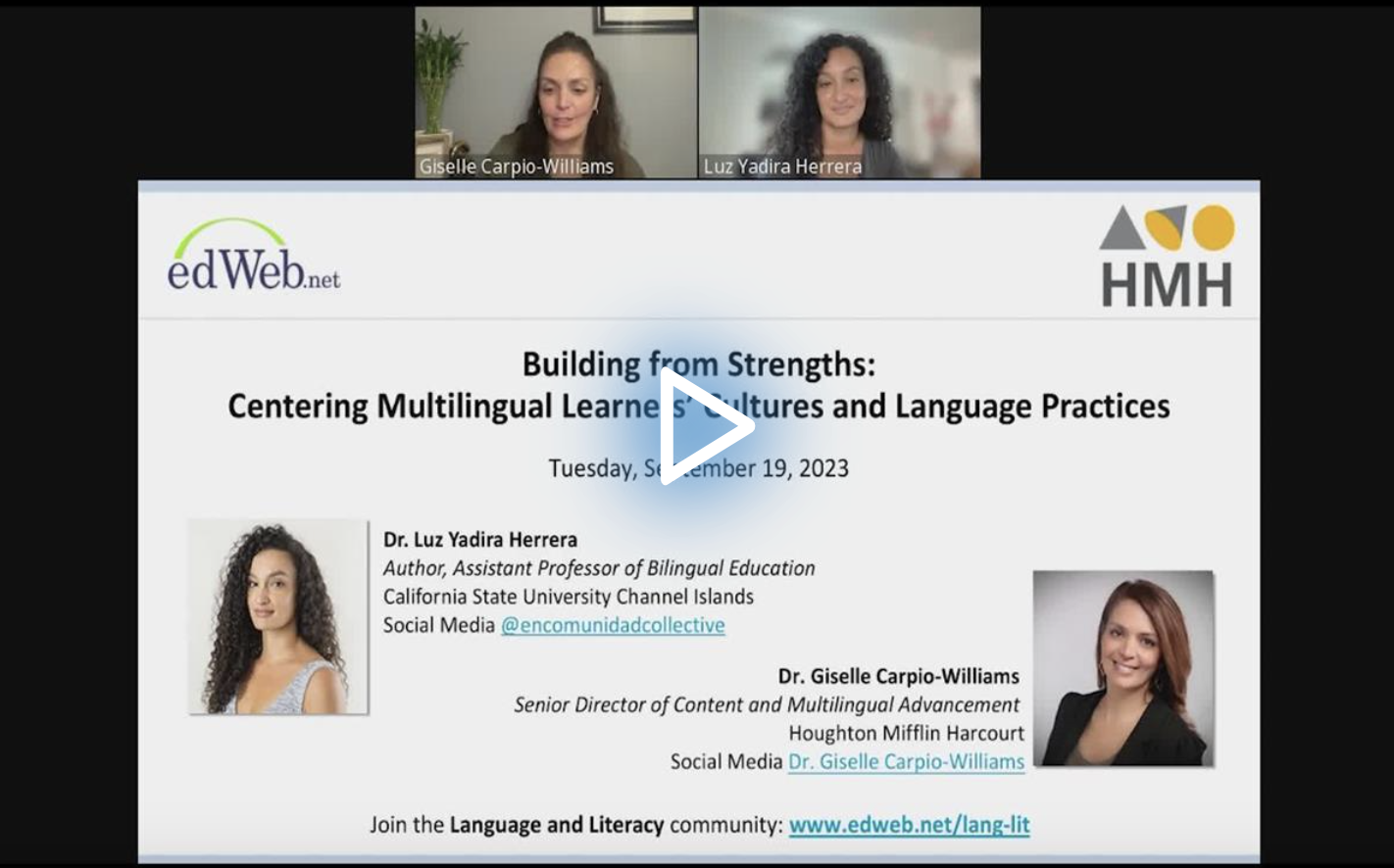 Building From Strengths: Centering Multilingual Learners’ Cultures and Language Practices edLeader Panel recording screenshot